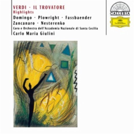 Verdi: Il trovatore, Act I: Non m'inganno. Ella scende! – Di geloso amor ft. Anna di Stasio, Walter Gullino, Aldo Verrecchia, Orchestra dell'Accademia Nazionale di Santa Cecilia & Carlo Maria Giulini | Boomplay Music