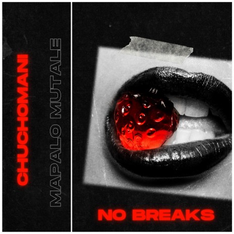 No Breaks ft. Chuchomani | Boomplay Music