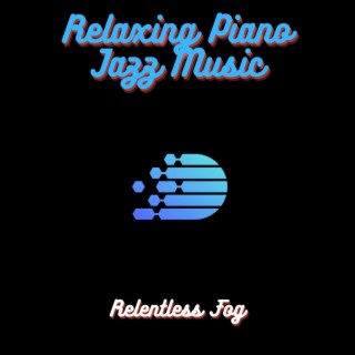 Relaxing Piano Jazz Music