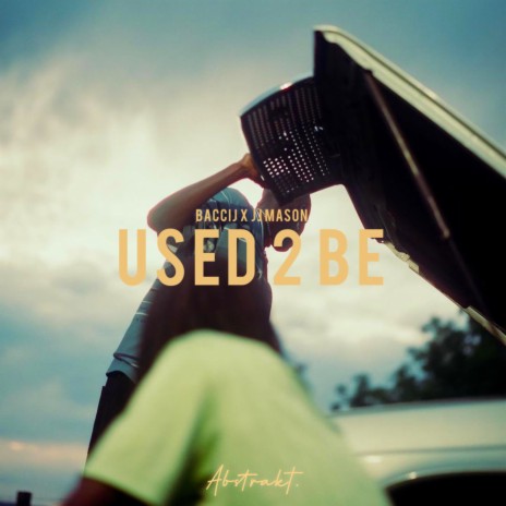 USED 2 BE ft. Jj.mason | Boomplay Music