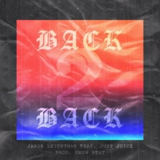 Back 2 Back ft. Just Juice lyrics | Boomplay Music