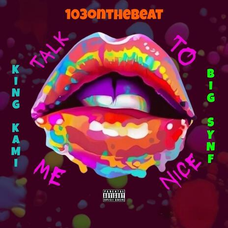 Talk To Me Nice ft. Big Synf | Boomplay Music