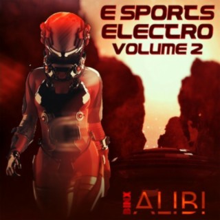 Esports Electro: Binx Alibi Electronic Music for Twitch Streaming, Vol. 2