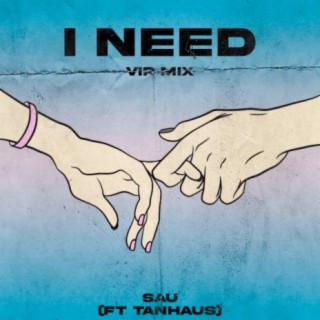 I Need (Vip Mix)