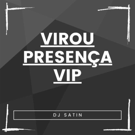 Virou Presença Vip | Boomplay Music