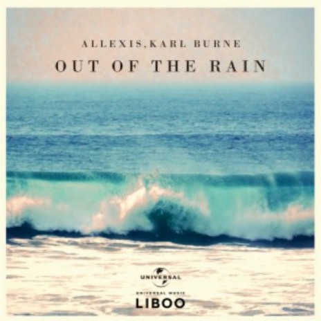 Out Of The Rain ft. Karl Burne | Boomplay Music