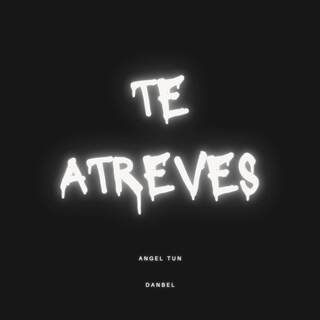 Te atreves