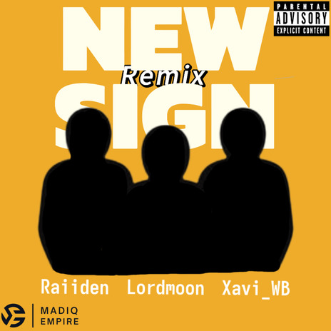 New Sign (Remix) ft. Xavi_WB & Raiiden | Boomplay Music