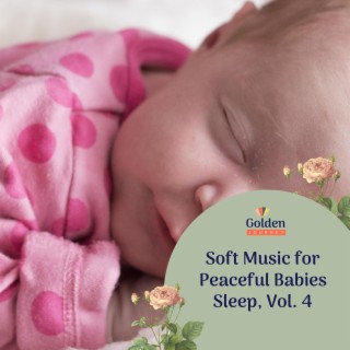 Soft Music for Peaceful Babies Sleep, Vol. 4