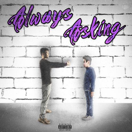 Always Asking | Boomplay Music