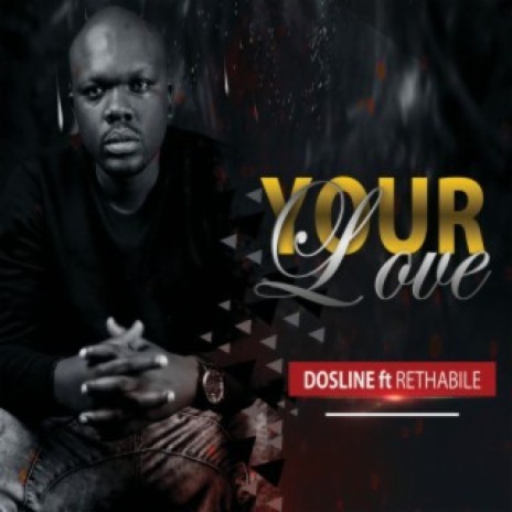 Your Love ft. Rethabile Khumalo | Boomplay Music