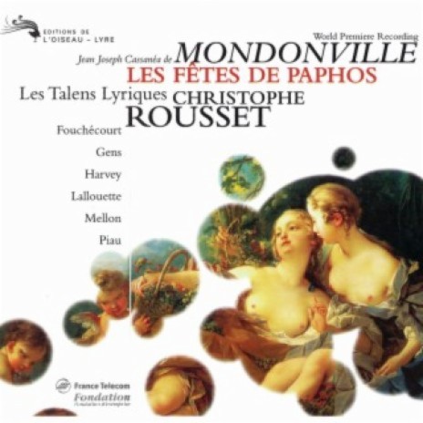 Mondonville: Les Fêtes de Paphos - Acte 2: Bacchus et Érigone: Belle Nymphe, esperez le sort le plus heureux ft. Jean-Paul Fouchécourt, Les Talens Lyriques & Christophe Rousset | Boomplay Music