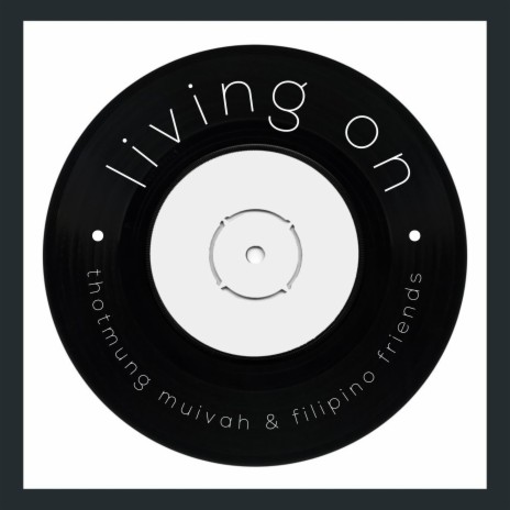 Living on ft. Filipino Friends | Boomplay Music