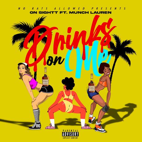 Drinks on Me ft. Munch Lauren | Boomplay Music