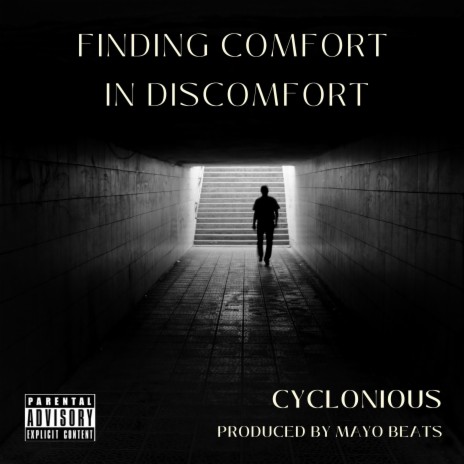 Finding comfort in discomfort ft. Cyclonious | Boomplay Music