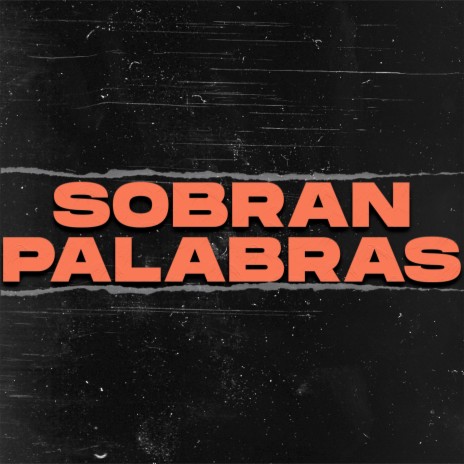 Sobran Palabras | Boomplay Music
