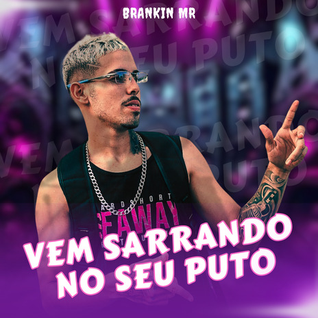 Vem Sarrando no Seu Puto | Boomplay Music