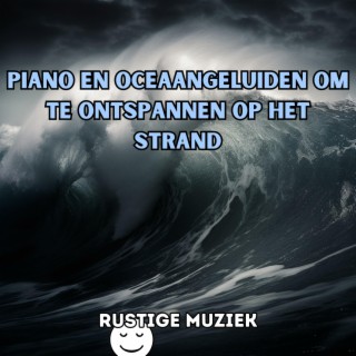 Piano en oceaangeluiden om te ontspannen op het strand