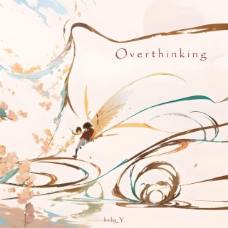 Overthinking