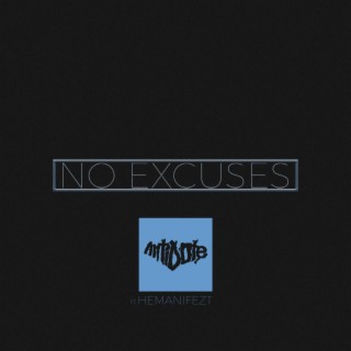 No Excuses (feat. Hemanifezt)