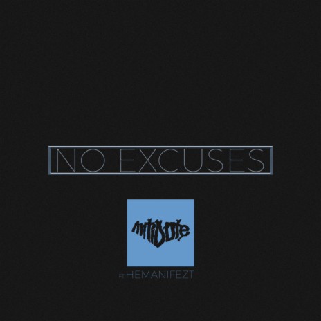 No Excuses (feat. Hemanifezt) | Boomplay Music