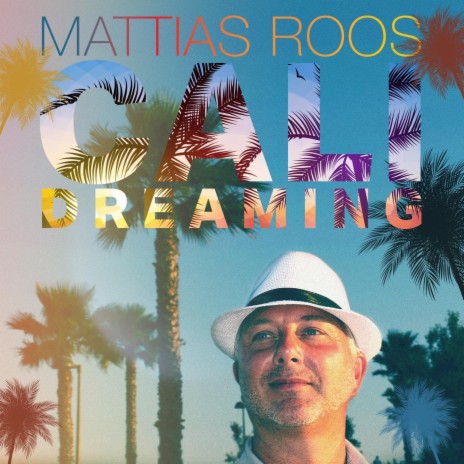 Mattias Roos Cali Dreaming feat. Jeff Ryan MP3 Download