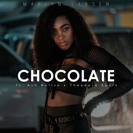 Chocolate ft. Theadore Spain & Ash Belize | Boomplay Music