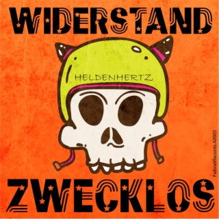 Widerstand zwecklos