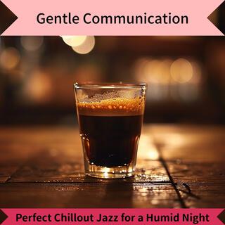 Perfect Chillout Jazz for a Humid Night