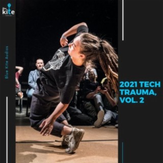 2021 Tech Trauma, Vol. 2