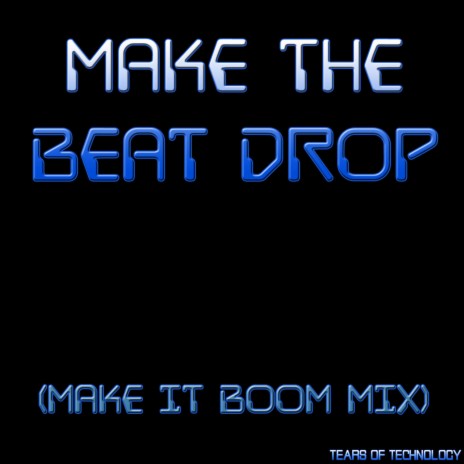 Make the Beat Drop | Boomplay Music