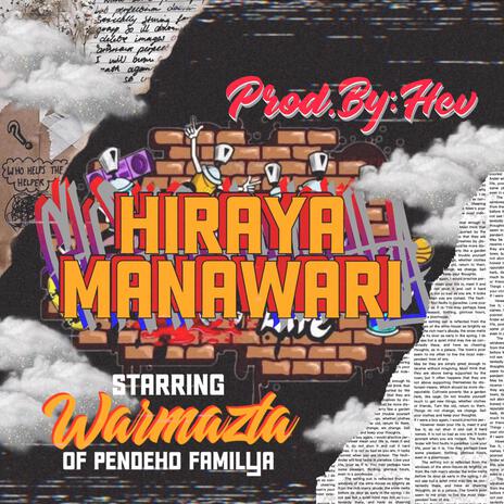 Hiraya Manawari ft. Ghetto Hustla, Hev Abi & Warmazta | Boomplay Music