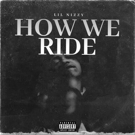 How We Ride | Boomplay Music