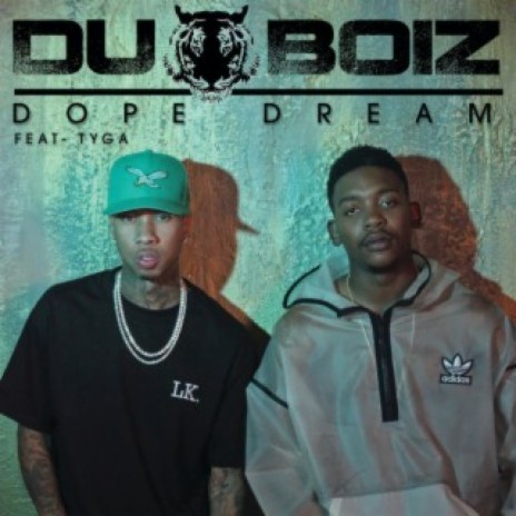 Dope Dreams ft. Tyga | Boomplay Music