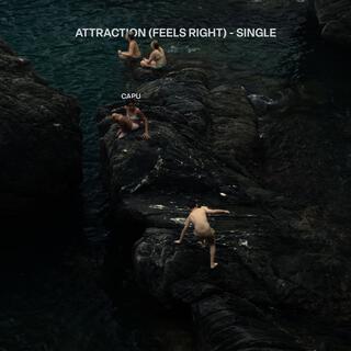 attraction (feels right) lyrics | Boomplay Music