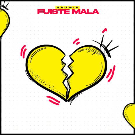 Fuiste Mala | Boomplay Music