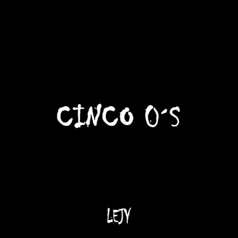 cinco 0's | Boomplay Music