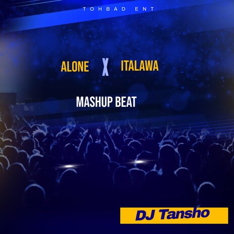 Alone X Italawa (Mashup Beat) | Boomplay Music