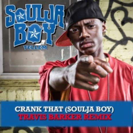 Soulja Boy Tell em Crank That Soulja Boy Travis Barker Remix