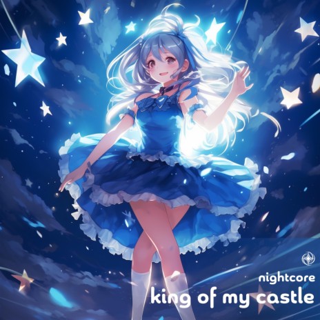 King of My Castle - Nightcore | Boomplay Music