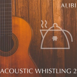 Acoustic Whistling, Vol. 2