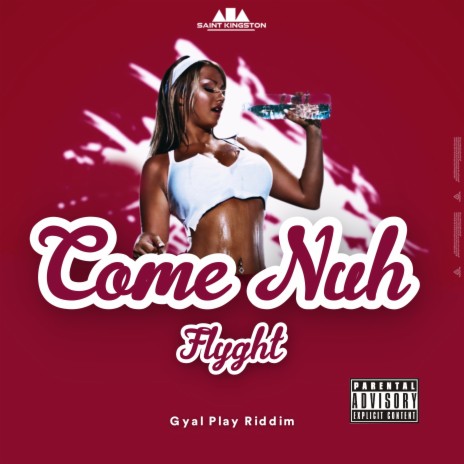 Come Nuh ft. St.Kgn | Boomplay Music