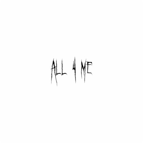 ALL 4 ME | Boomplay Music