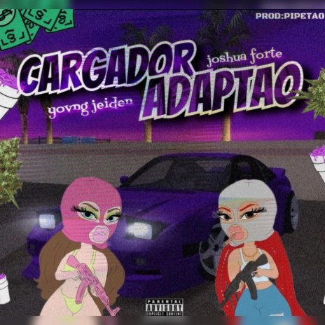 CARGADOR ADAPTAO ft. Joshua Forte | Boomplay Music