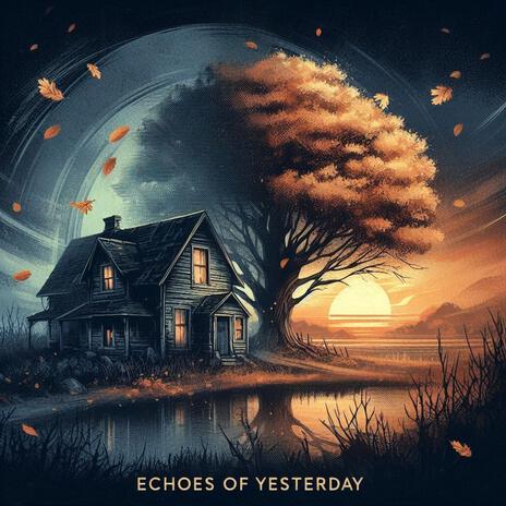 Echoes of Yesterday | Boomplay Music