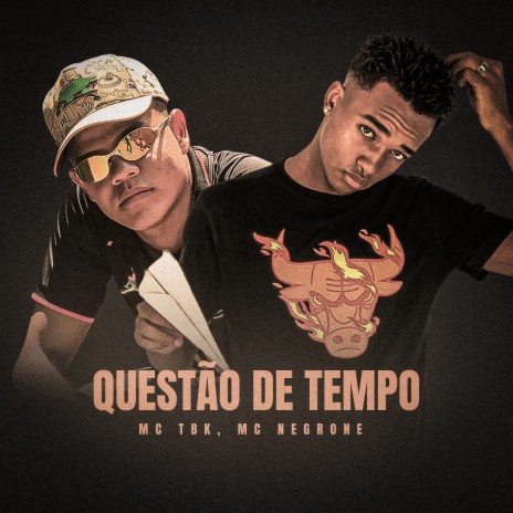 Questão De Tempo ft. Mc Negrone | Boomplay Music