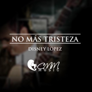 No Más Tristeza (feat. Disney López)