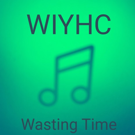 Wasting Time | Boomplay Music