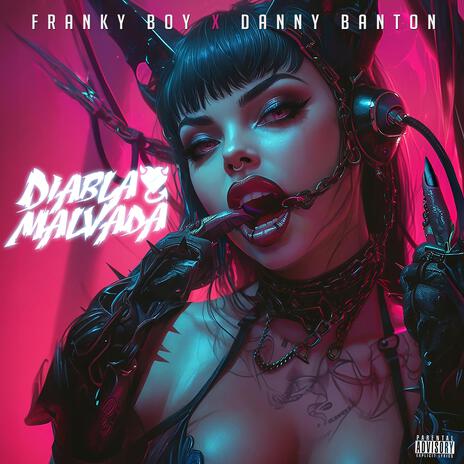 Diabla Malvada ft. Frankie Boy | Boomplay Music