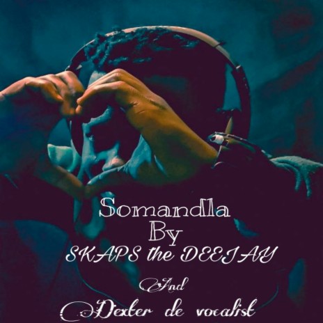 Somandla ft. Dexter de vocalist | Boomplay Music